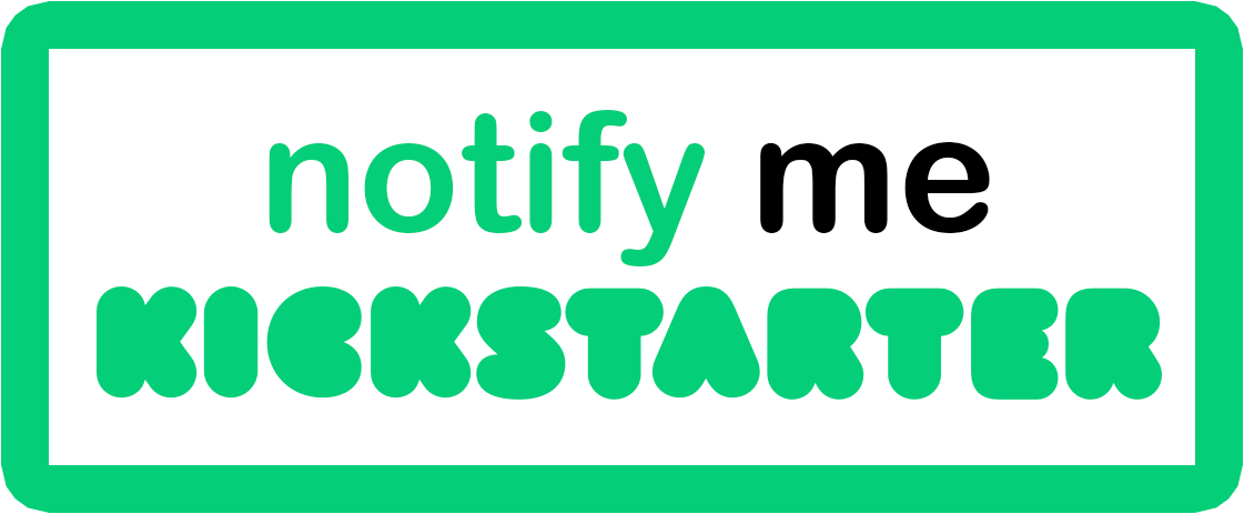 Notify me on KICKSTARTER